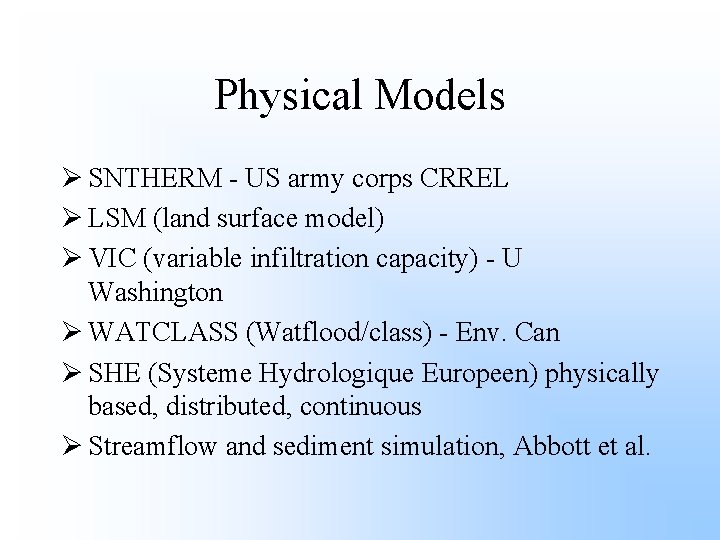 Physical Models Ø SNTHERM - US army corps CRREL Ø LSM (land surface model)