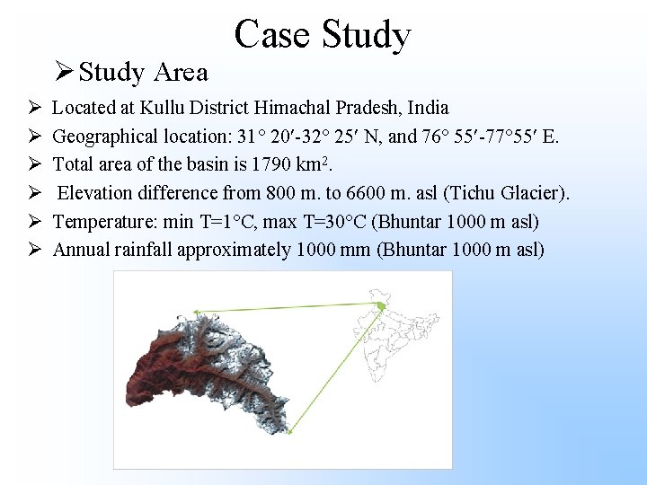 Ø Study Area Ø Ø Ø Case Study Located at Kullu District Himachal Pradesh,