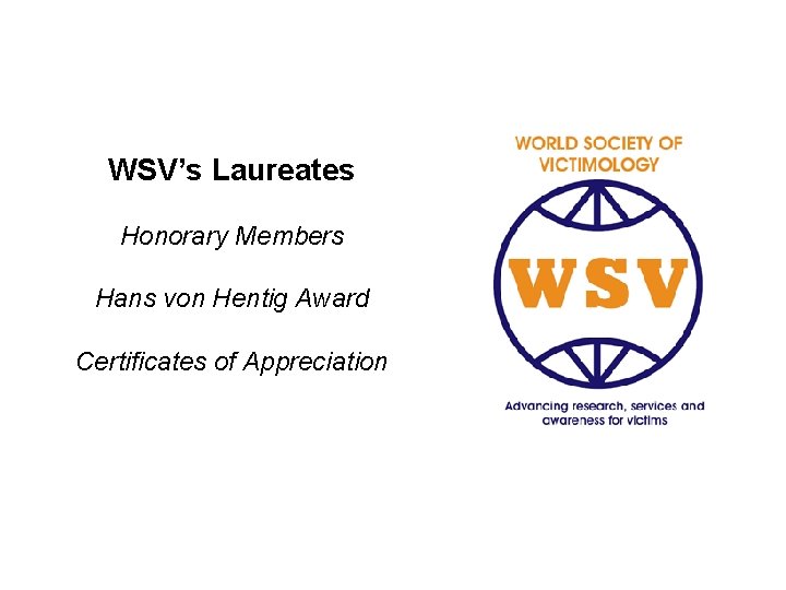 WSV’s Laureates Honorary Members Hans von Hentig Award Certificates of Appreciation 