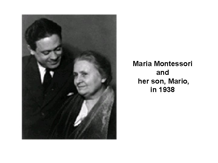 Maria Montessori and her son, Mario, in 1938 
