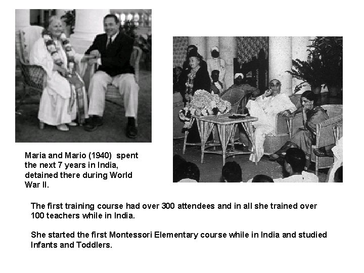 Maria and Mario (1940) spent the next 7 years in India, detained there during