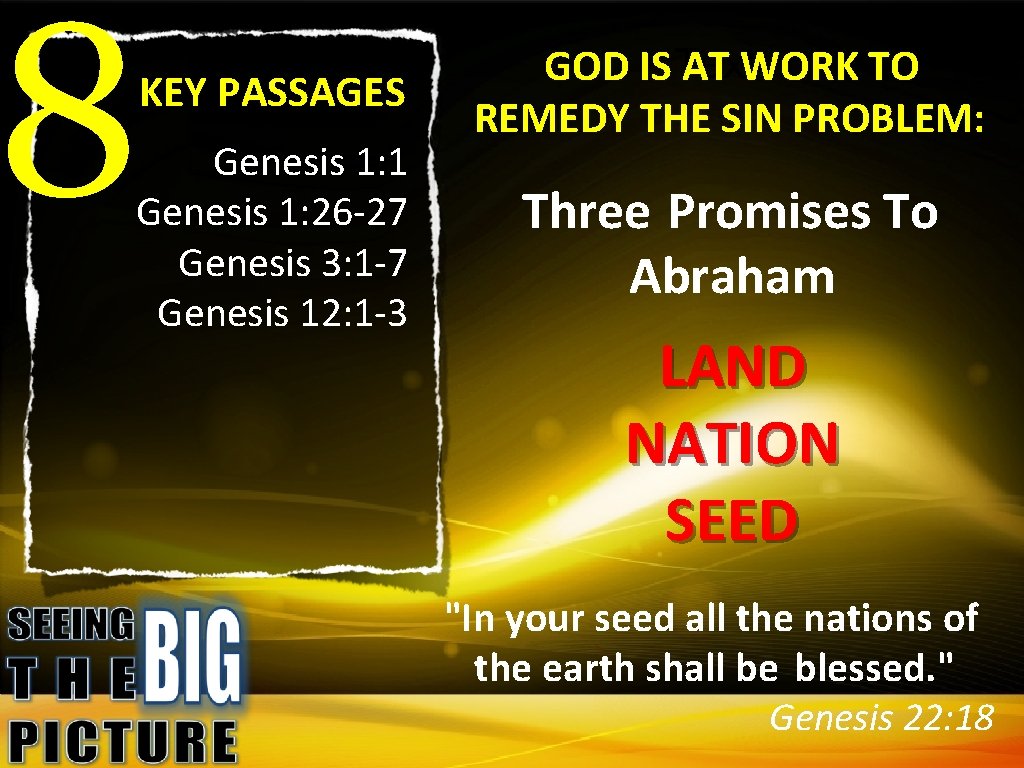 8 KEY PASSAGES Genesis 1: 1 Genesis 1: 26 -27 Genesis 3: 1 -7