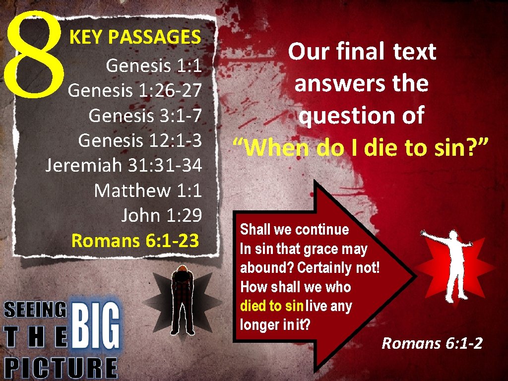 8 KEY PASSAGES Genesis 1: 1 Genesis 1: 26 -27 Genesis 3: 1 -7