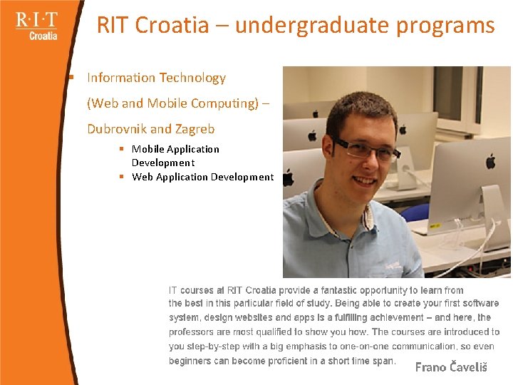 RIT Croatia – undergraduate programs § Information Technology (Web and Mobile Computing) – Dubrovnik