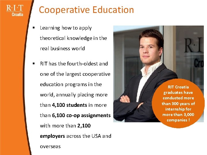 Cooperative Education § Learning how to apply theoretical knowledge in the real business world