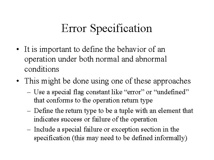 Error Specification • It is important to define the behavior of an operation under