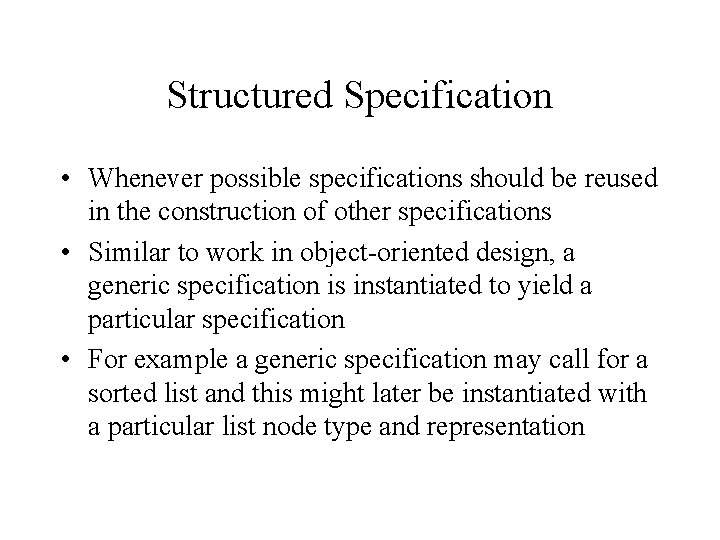 Structured Specification • Whenever possible specifications should be reused in the construction of other