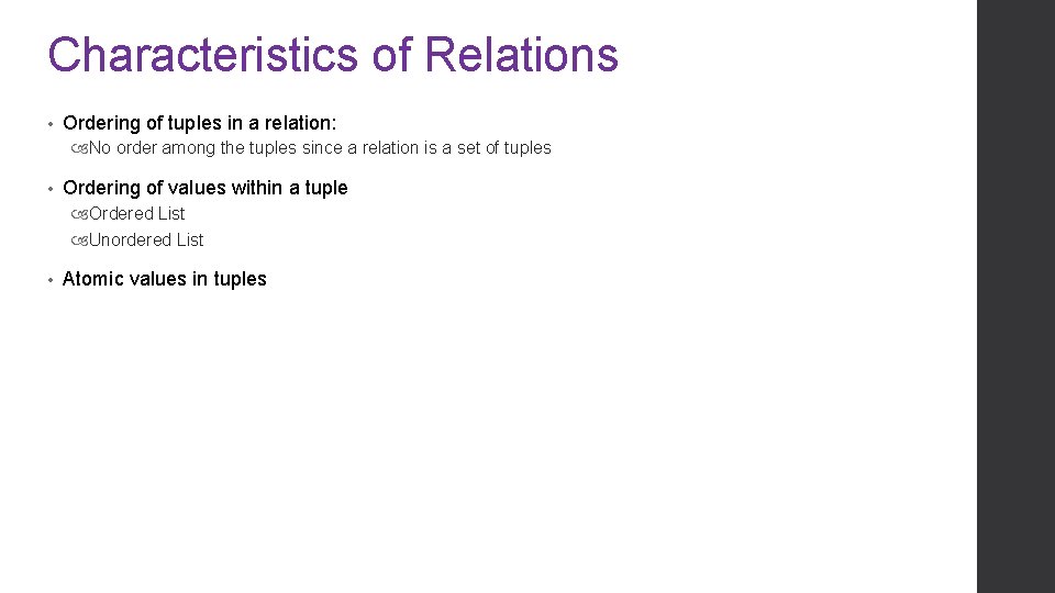 Characteristics of Relations • Ordering of tuples in a relation: No order among the Characteristics of Relations • Ordering of tuples in a relation: No order among the