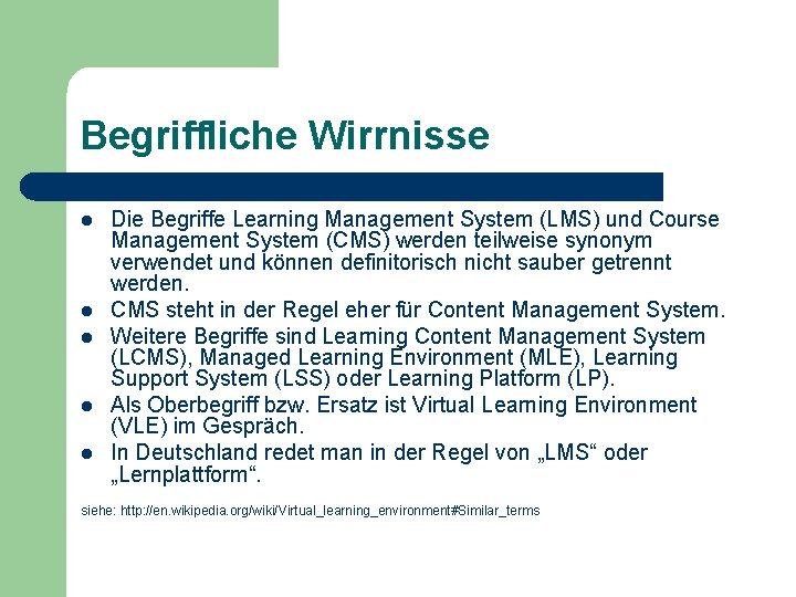 Begriffliche Wirrnisse l l l Die Begriffe Learning Management System (LMS) und Course Management