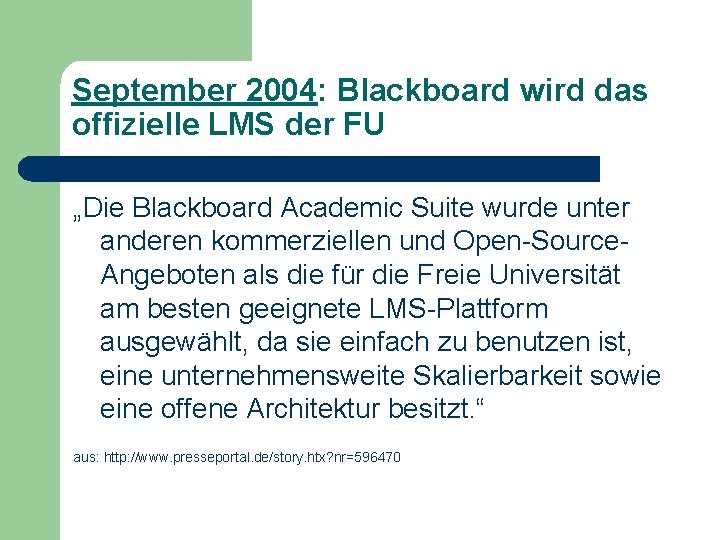 September 2004: Blackboard wird das offizielle LMS der FU „Die Blackboard Academic Suite wurde