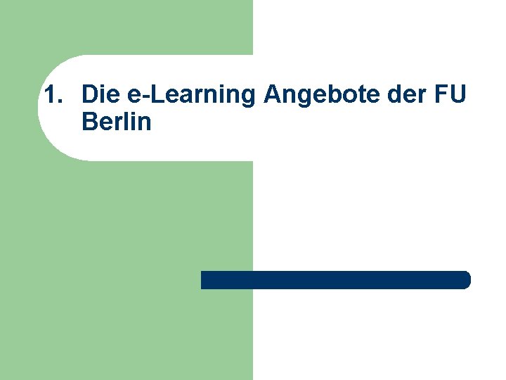 1. Die e-Learning Angebote der FU Berlin 