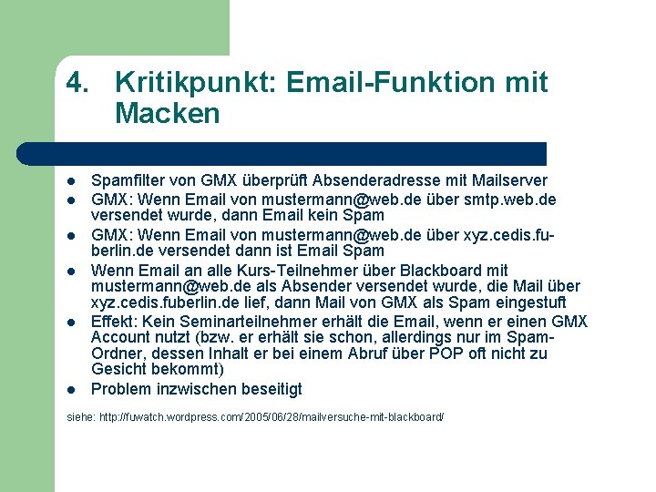 4. Kritikpunkt: Email-Funktion mit Macken l l l Spamfilter von GMX überprüft Absenderadresse mit