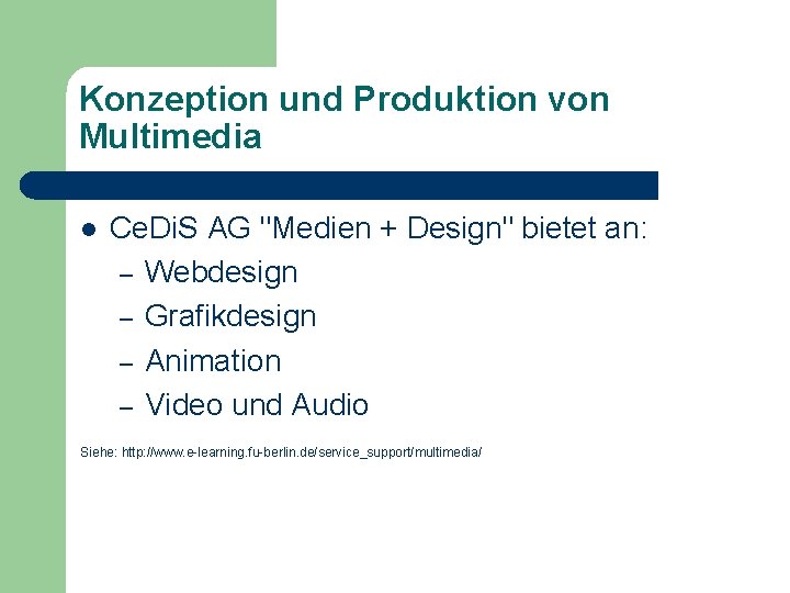 Konzeption und Produktion von Multimedia l Ce. Di. S AG "Medien + Design" bietet