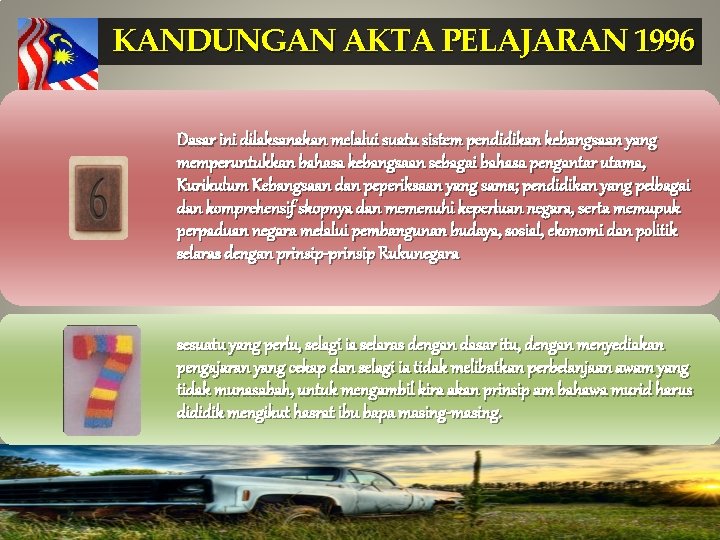 KANDUNGAN AKTA PELAJARAN 1996 Dasar ini dilaksanakan melalui suatu sistem pendidikan kebangsaan yang memperuntukkan KANDUNGAN AKTA PELAJARAN 1996 Dasar ini dilaksanakan melalui suatu sistem pendidikan kebangsaan yang memperuntukkan
