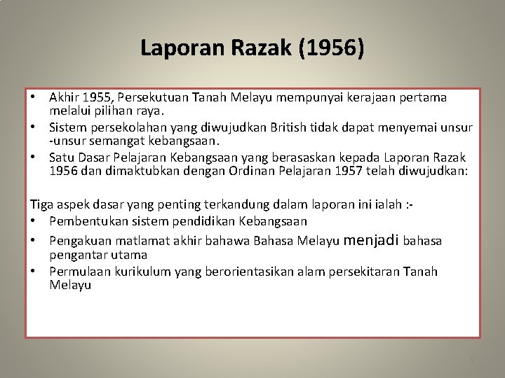 Laporan Razak (1956) • Akhir 1955, Persekutuan Tanah Melayu mempunyai kerajaan pertama melalui pilihan