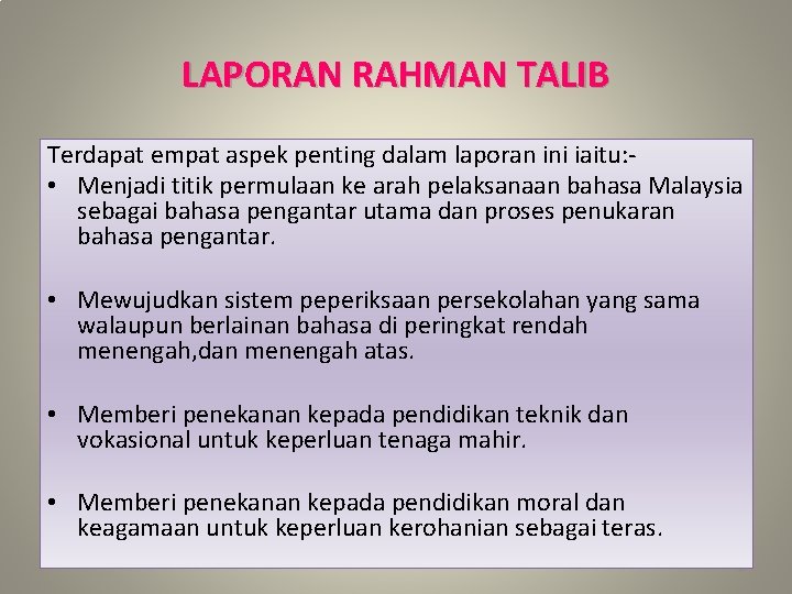 LAPORAN RAHMAN TALIB Terdapat empat aspek penting dalam laporan ini iaitu: • Menjadi titik LAPORAN RAHMAN TALIB Terdapat empat aspek penting dalam laporan ini iaitu: • Menjadi titik