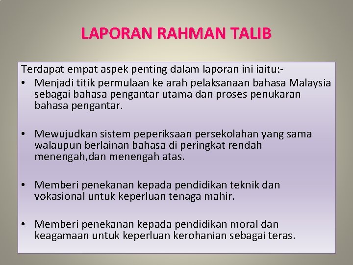 LAPORAN RAHMAN TALIB Terdapat empat aspek penting dalam laporan ini iaitu: • Menjadi titik