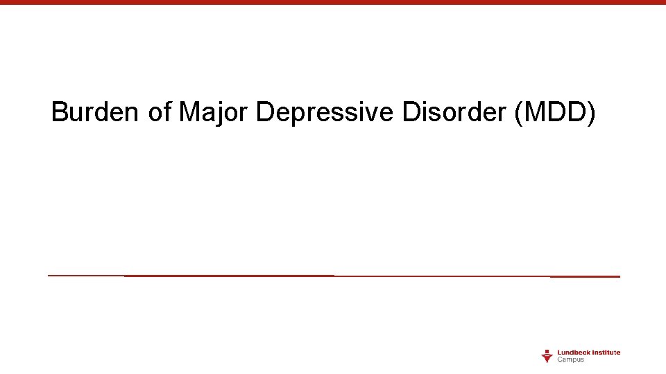 Burden of Major Depressive Disorder (MDD) 