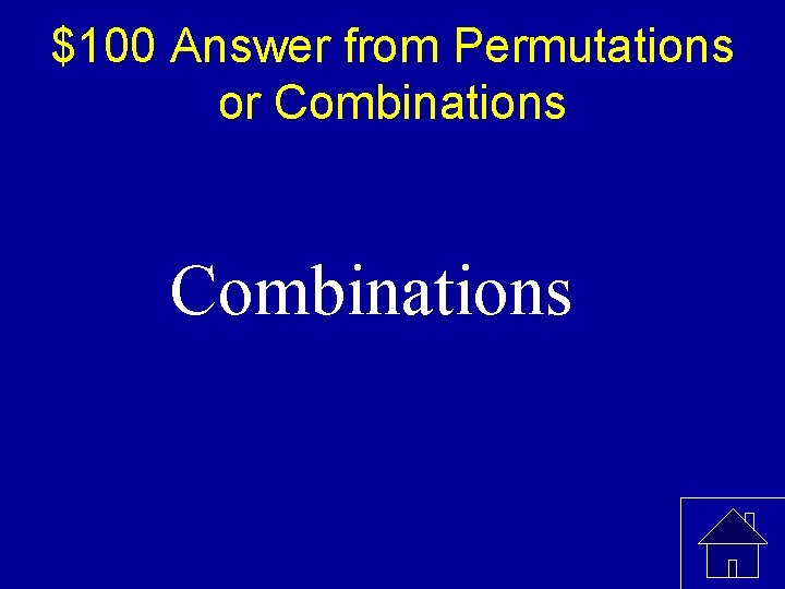 $100 Answer from Permutations or Combinations 