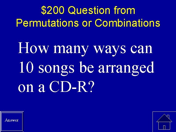 $200 Question from Permutations or Combinations How many ways can 10 songs be arranged