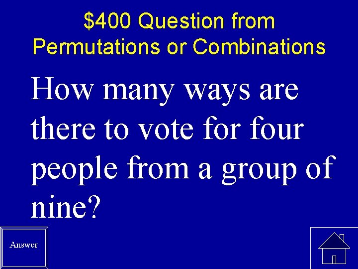 $400 Question from Permutations or Combinations How many ways are there to vote for