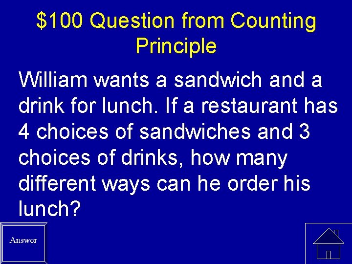 $100 Question from Counting Principle William wants a sandwich and a drink for lunch.