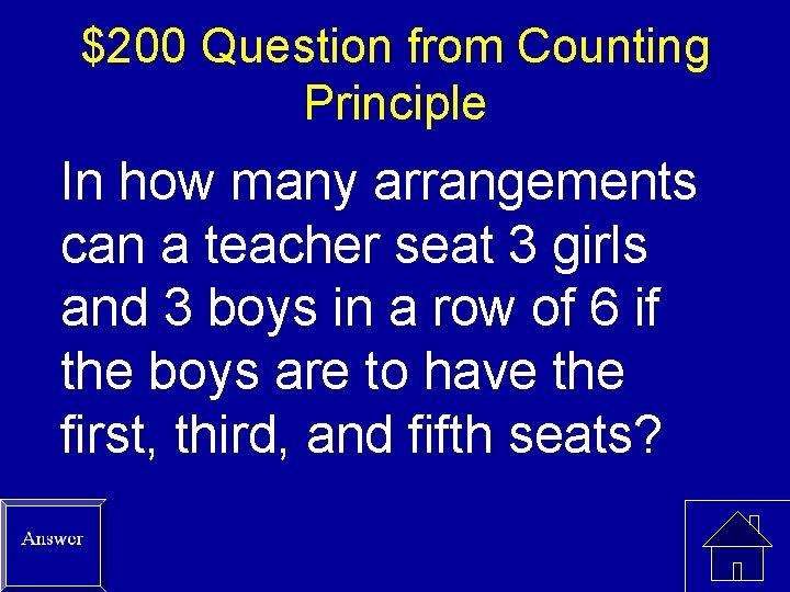 $200 Question from Counting Principle In how many arrangements can a teacher seat 3