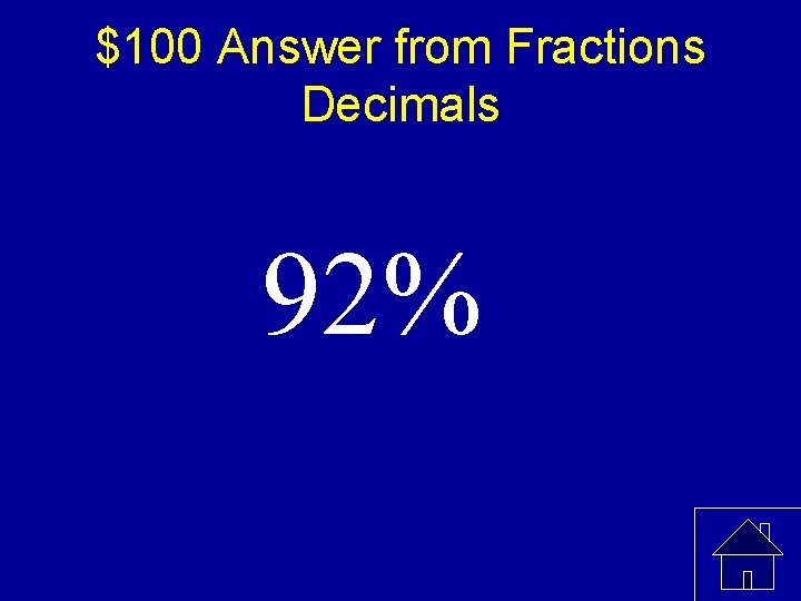 $100 Answer from Fractions Decimals 92% 