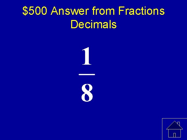 $500 Answer from Fractions Decimals 