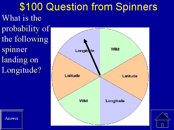 $100 Question from Spinners What is the probability of the following spinner landing on