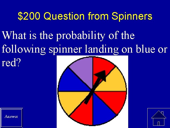 $200 Question from Spinners What is the probability of the following spinner landing on