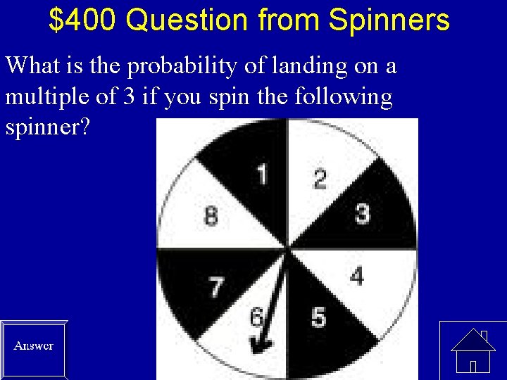 $400 Question from Spinners What is the probability of landing on a multiple of