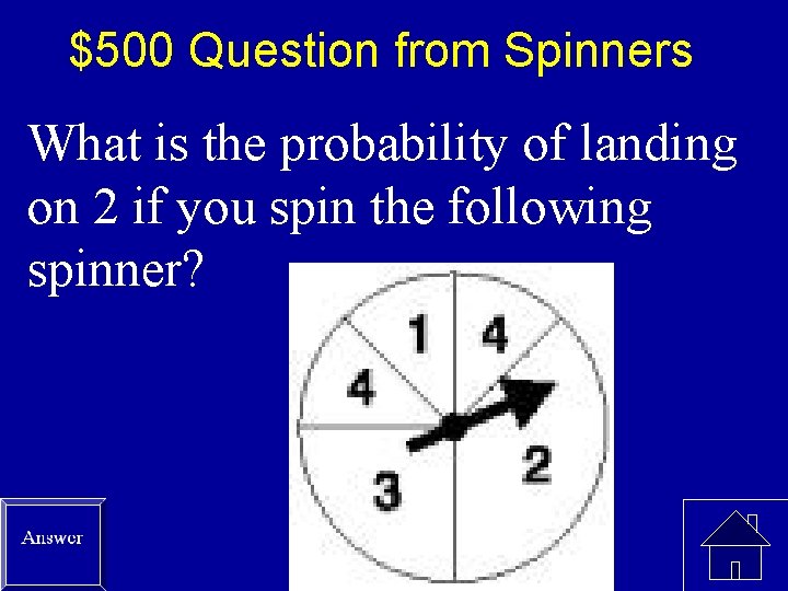 $500 Question from Spinners What is the probability of landing on 2 if you