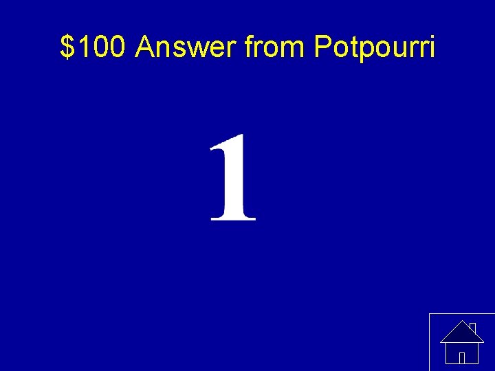 $100 Answer from Potpourri 