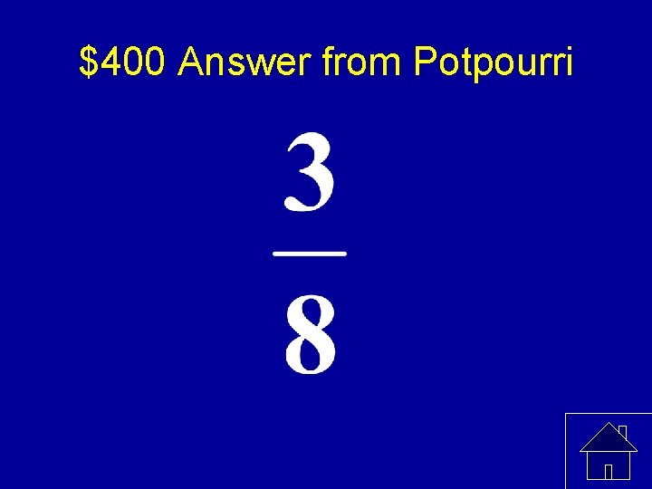 $400 Answer from Potpourri 