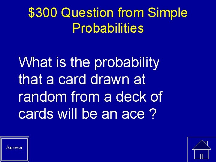 $300 Question from Simple Probabilities What is the probability that a card drawn at