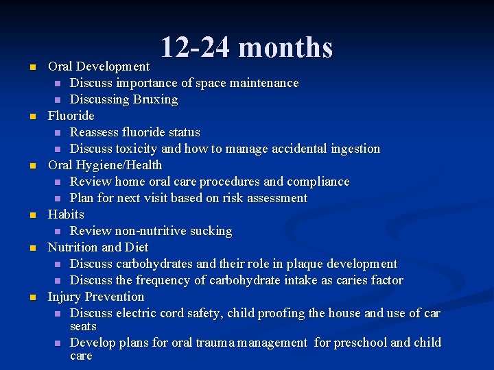 n n n 12 -24 months Oral Development n Discuss importance of space maintenance