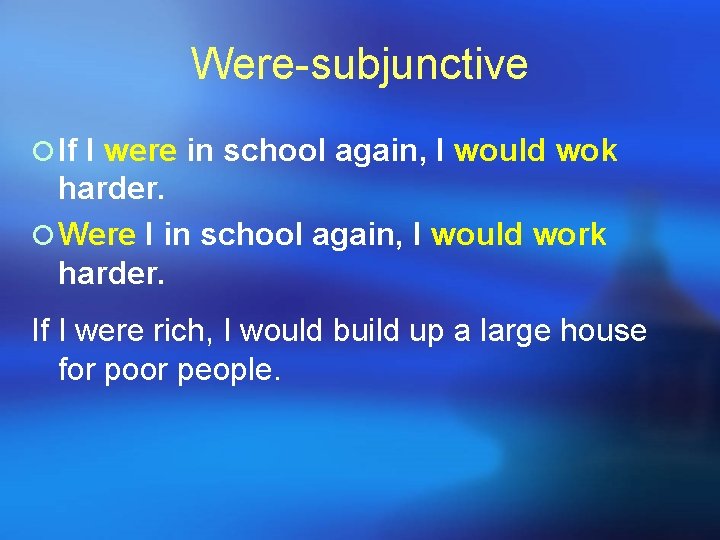 Were-subjunctive ¡ If I were in school again, I would wok harder. ¡ Were Were-subjunctive ¡ If I were in school again, I would wok harder. ¡ Were