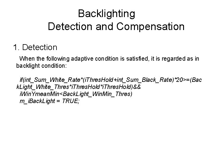 Backlighting Detection and Compensation 1. Detection When the following adaptive condition is satisfied, it