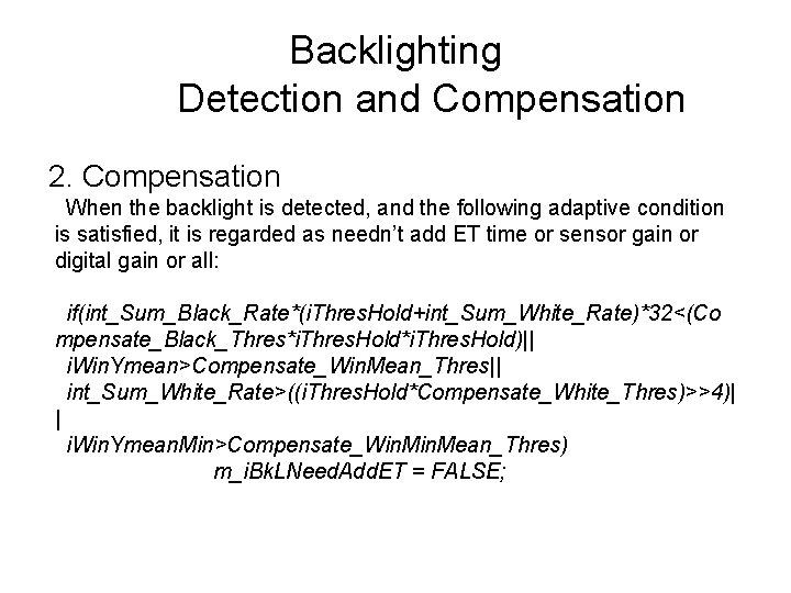 Backlighting Detection and Compensation 2. Compensation When the backlight is detected, and the following