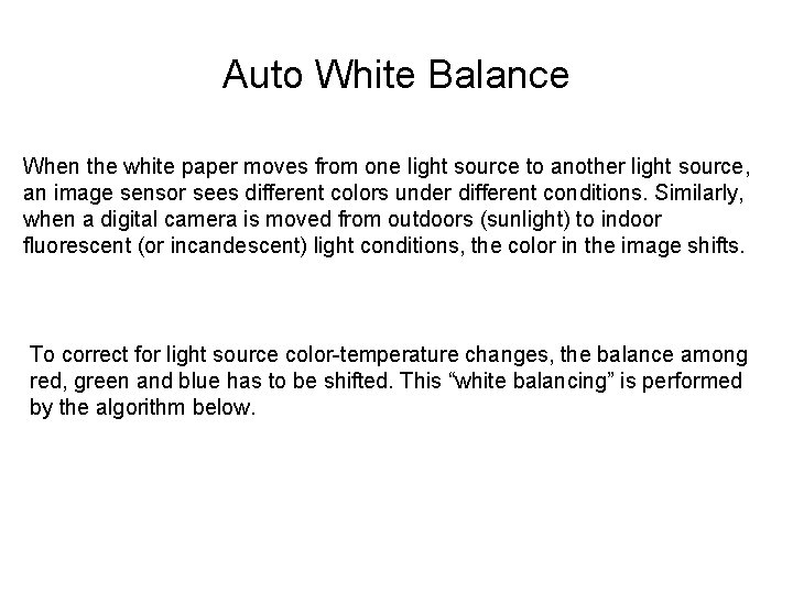 Auto White Balance When the white paper moves from one light source to another