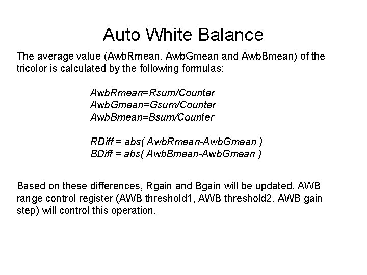 Auto White Balance The average value (Awb. Rmean, Awb. Gmean and Awb. Bmean) of