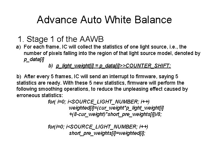 Advance Auto White Balance 1. Stage 1 of the AAWB a) For each frame,