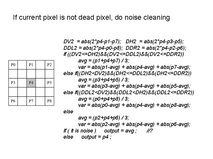 If current pixel is not dead pixel, do noise cleaning DV 2 = abs(2*p