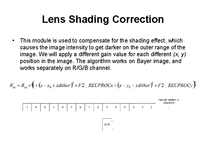 Lens Shading Correction • This module is used to compensate for the shading effect,