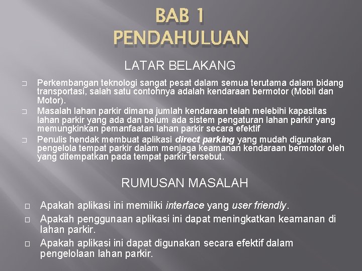 BAB 1 PENDAHULUAN LATAR BELAKANG � � � Perkembangan teknologi sangat pesat dalam semua