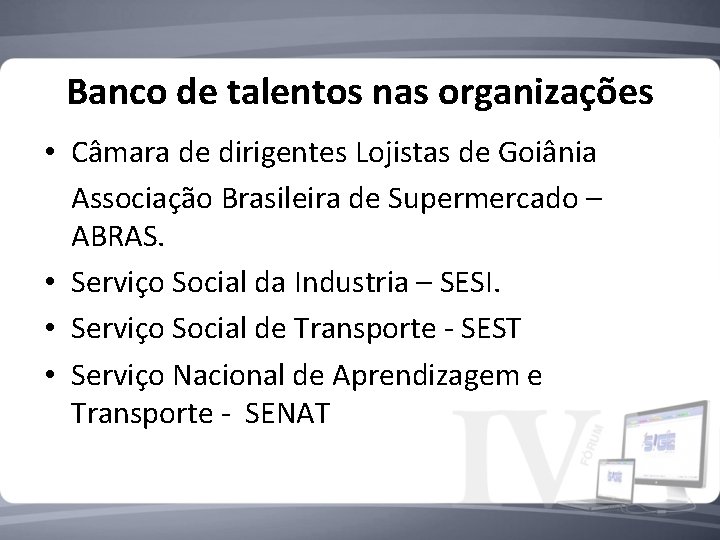 Banco de talentos nas organizações • Câmara de dirigentes Lojistas de Goiânia Associação Brasileira