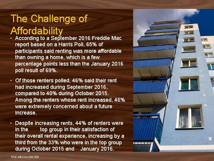 The Challenge of Affordability • According to a September 2016 Freddie Mac report based