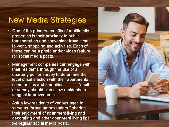 New Media Strategies • One of the primary benefits of multifamily properties is their