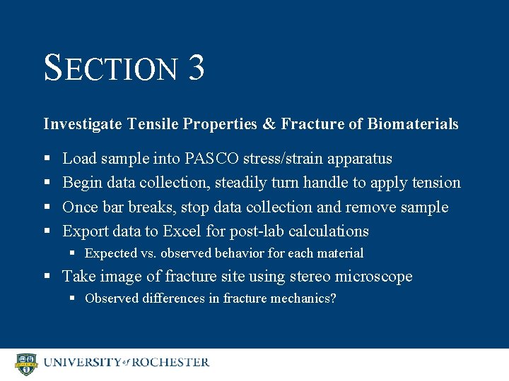 SECTION 3 Investigate Tensile Properties & Fracture of Biomaterials § § Load sample into